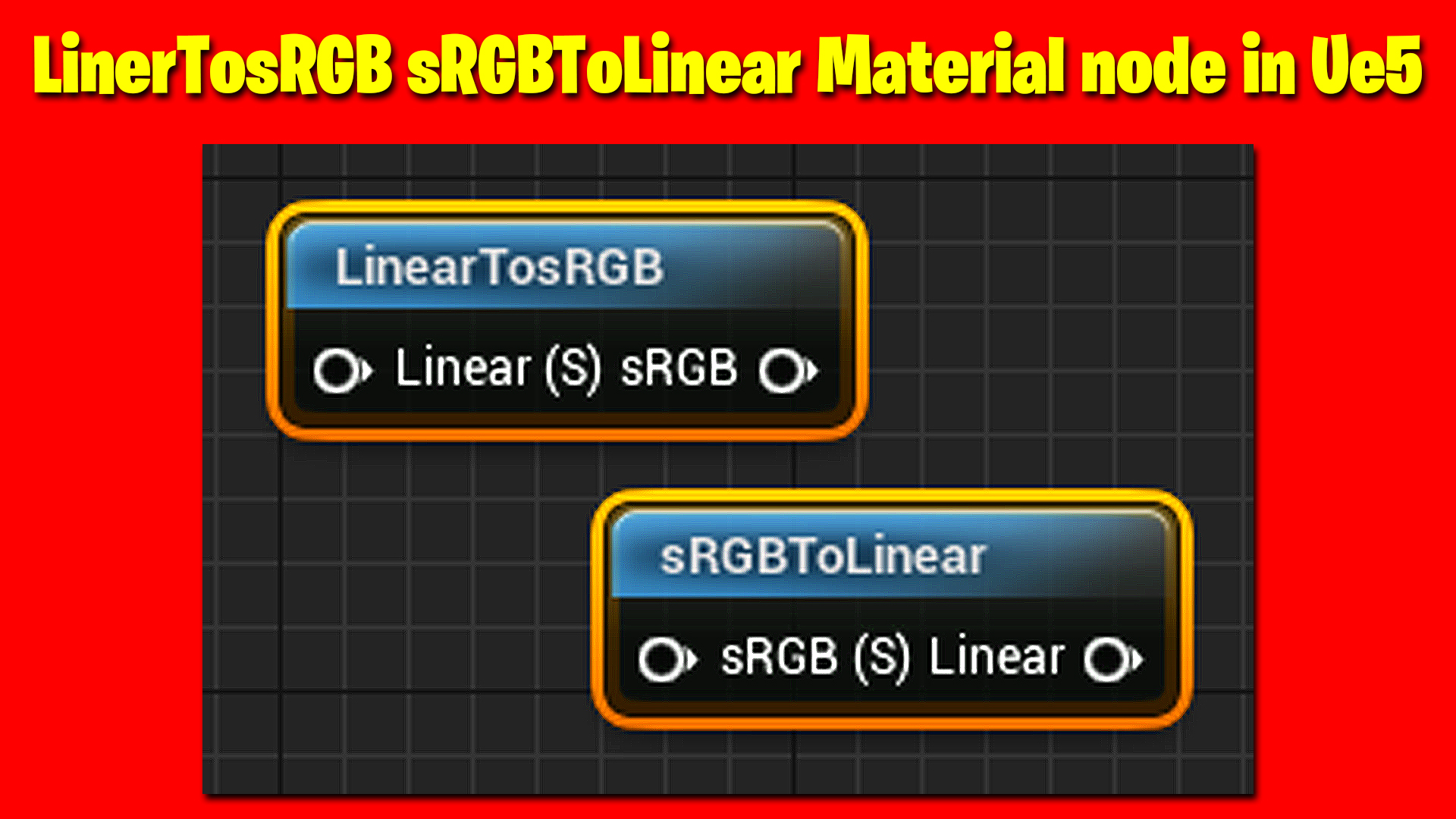 LinerTosRGB sRGBToLinear Material node in Ue5 .jpg