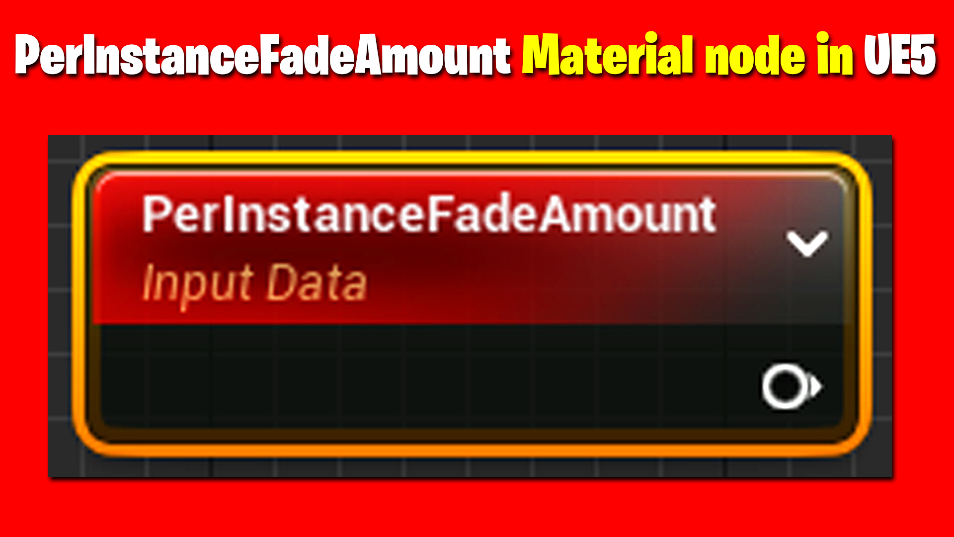 PerInstanceFadeAmount Material node in UE5.jpg