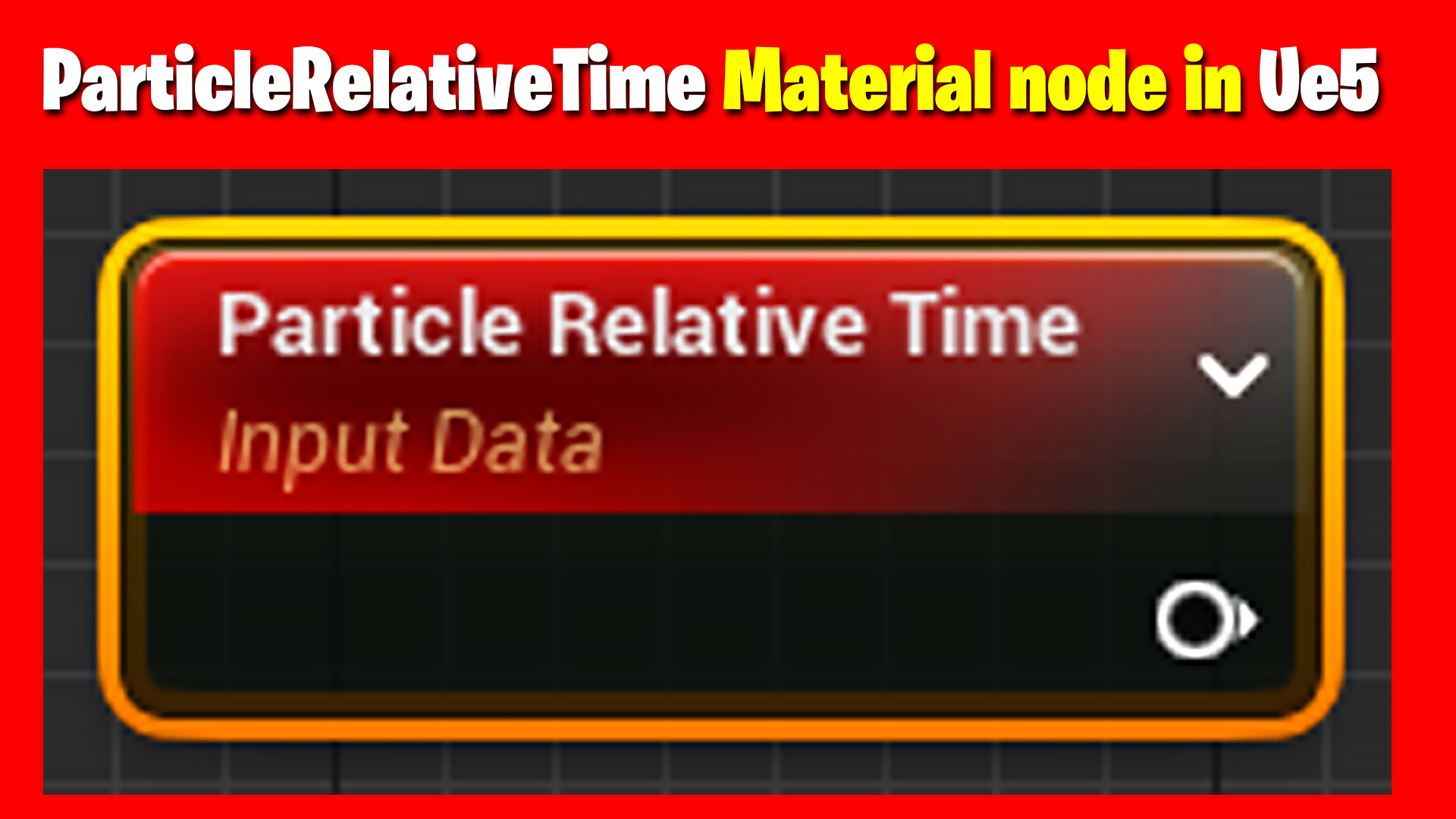 ParticleRelativeTime Material node in Ue5 .jpg